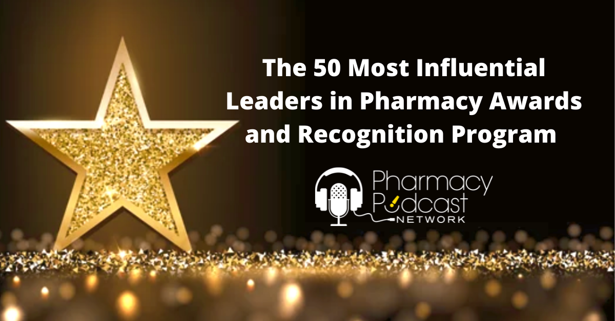 50 Most Influential Leaders in Pharmacy Awards