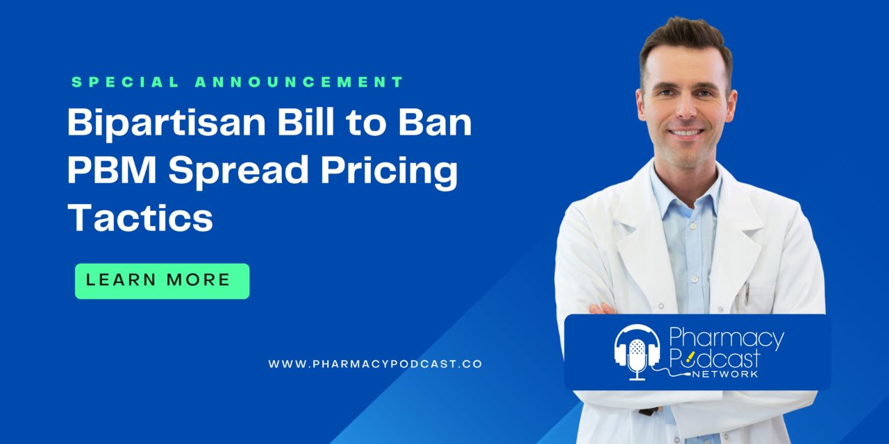 Bipartisan Bill to Ban PBM Spread Pricing Tactics