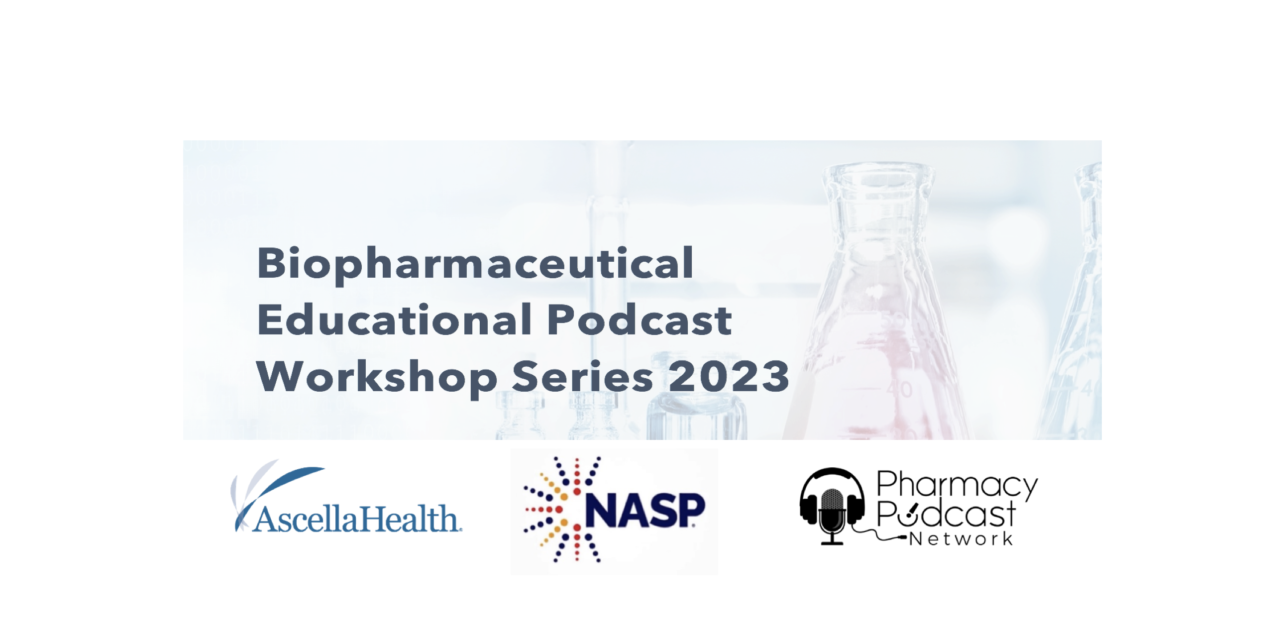 Biopharmaceutical Educational Podcast Workshop Series 2023