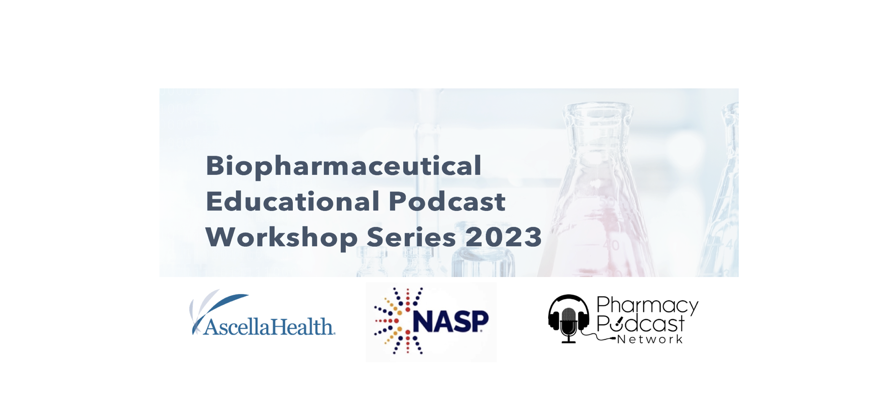 Biopharmaceutical Educational Podcast Workshop Series 2023